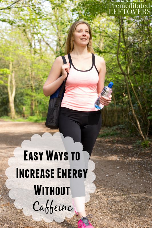 Easy Ways to Increase Energy Without Caffeine- Get more energy with these caffeine alernatives. They are healthier and easily fit into your daily routine.