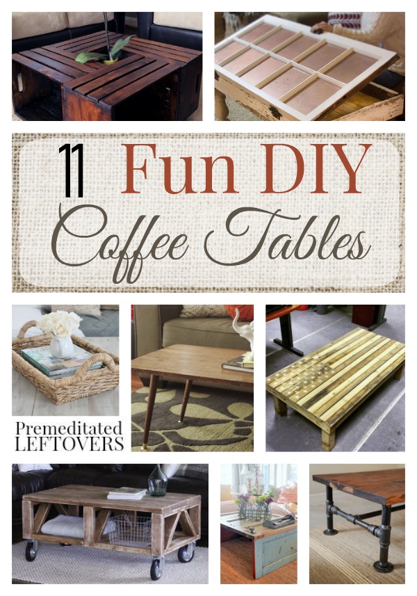 11 Fun DIY Coffee Tables- Have you ever built your own furniture? These 11 coffee table designs are easy to follow and cover a wide variety of decor themes.