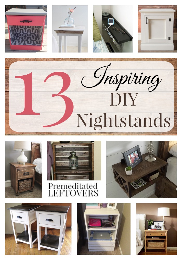 13 Inspiring DIY Nightstands for making your own furniture. Make nightstands from crates or pallets or try making repurposed nightstands with old furniture.