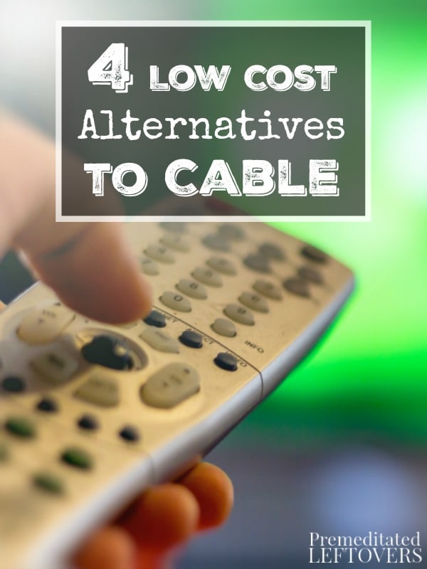4 Low Cost Alternatives to Cable- Still clinging to your cable TV? These 4 alternatives are easy to get started and are cheaper than conventional cable. 