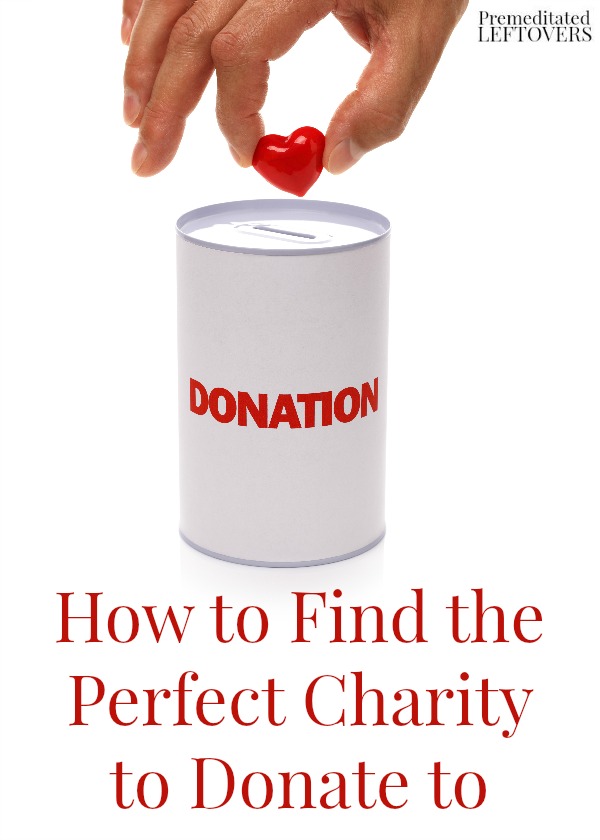 How to Find the Perfect Charity to Donate to- Choosing the right charity to donate your time and money to can be hard. These tips will help you decide. 