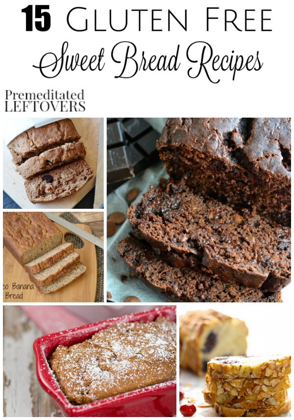 15 Gluten-Free Sweet Bread Recipes- These recipes include gluten-free sweet breads you can enjoy for breakfast, dessert, or a quick snack. 