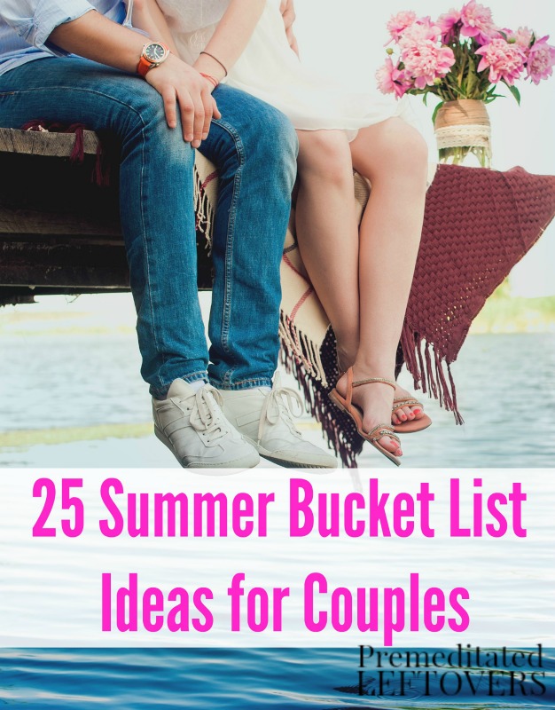 25 Summer Bucket List Ideas for Couples- Enjoy these fun and romantic activities with your significant other this summer. You'll create wonderful memories! 