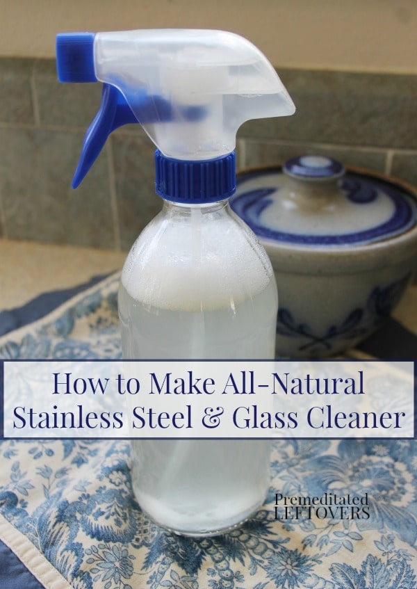 All-Natural Stainless Steel and Glass Cleaner Recipe- Looking for a natural way to clean your stainless steel and windows? Try this easy DIY recipe!