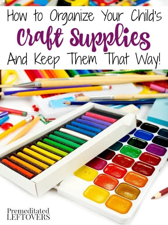 http://premeditatedleftovers.com/wp-content/uploads/2016/04/How-to-Organize-Your-Childs-Craft-Supplies.jpg