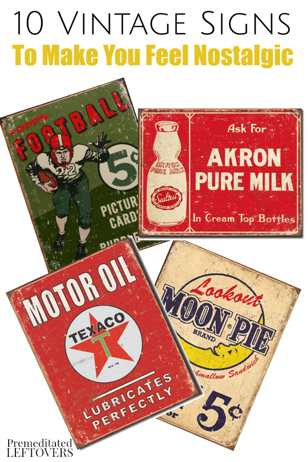 10 Vintage Metal Signs to Make You Feel Nostalgic- These vintage signs are sure to take you back in time. They are great choices for your home decor!