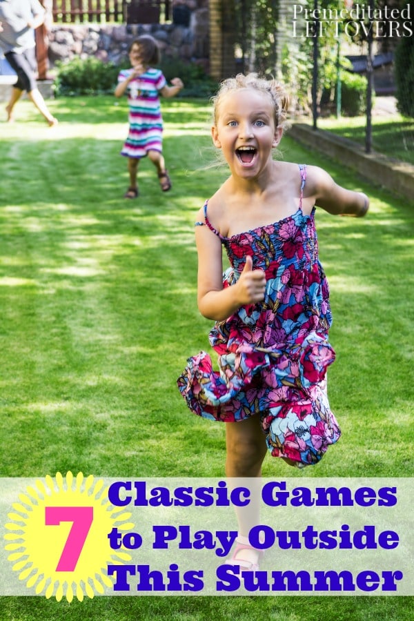 7 Classic Games to Play Outside this Summer- Summer calls for simple, old fashion fun. Head outdoors and enjoy these classic games for kids!