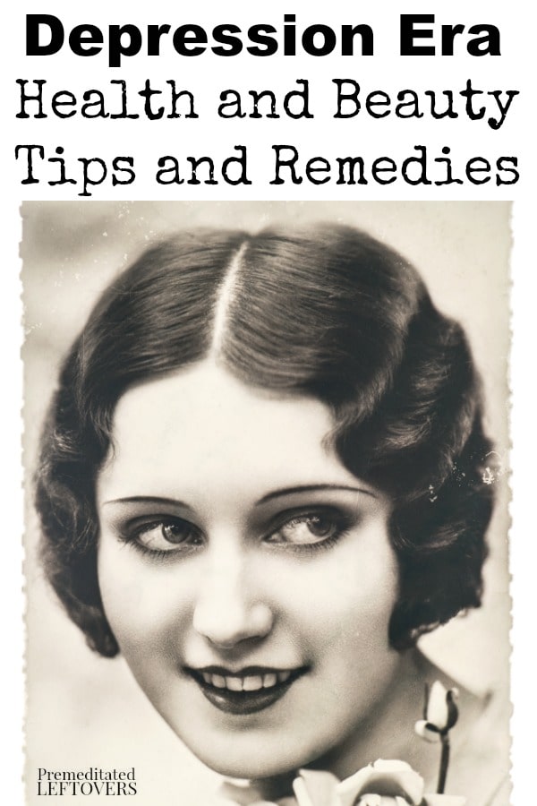 Depression Era Health and Beauty Tips You Can Still Use Today- These health and beauty tips may sound old fashioned, but they are still quite useful!