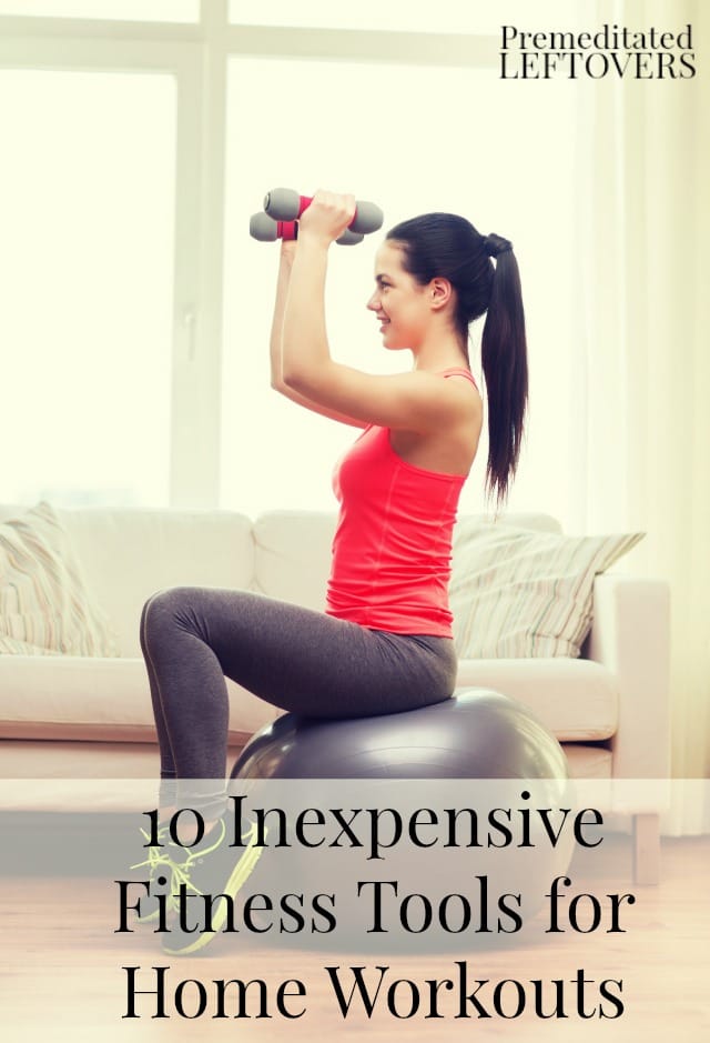 10 Inexpensive Fitness Tools for Home Workouts- This list of fitness accessories includes affordable and effective ways to workout at home even on a budget.