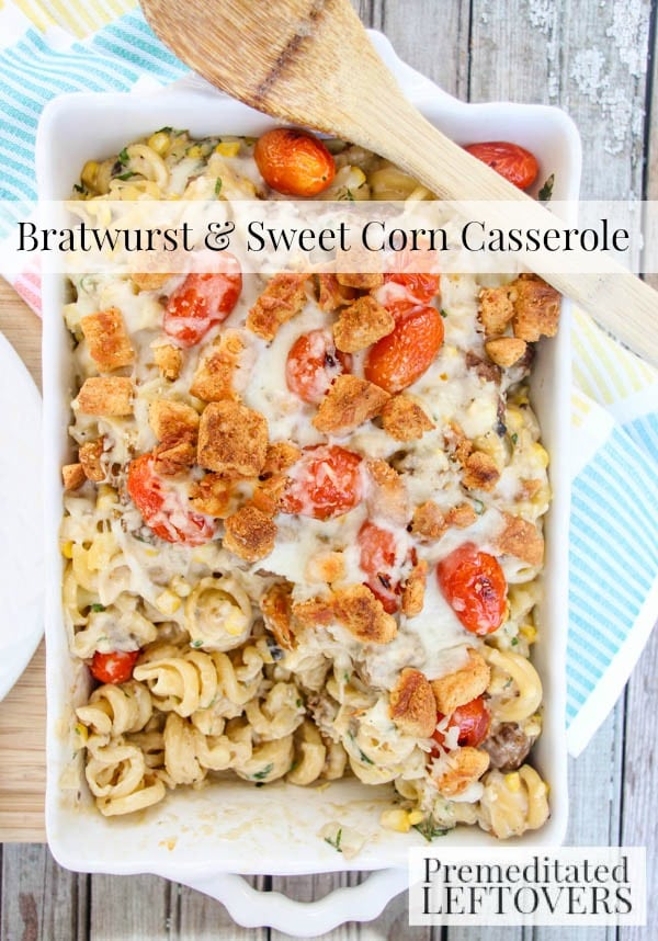 Bratwurst and Sweet Corn Casserole- This recipe features bratwurst mixed with pasta and sweet corn in a creamy sauce. It's easy to make and full of flavor!