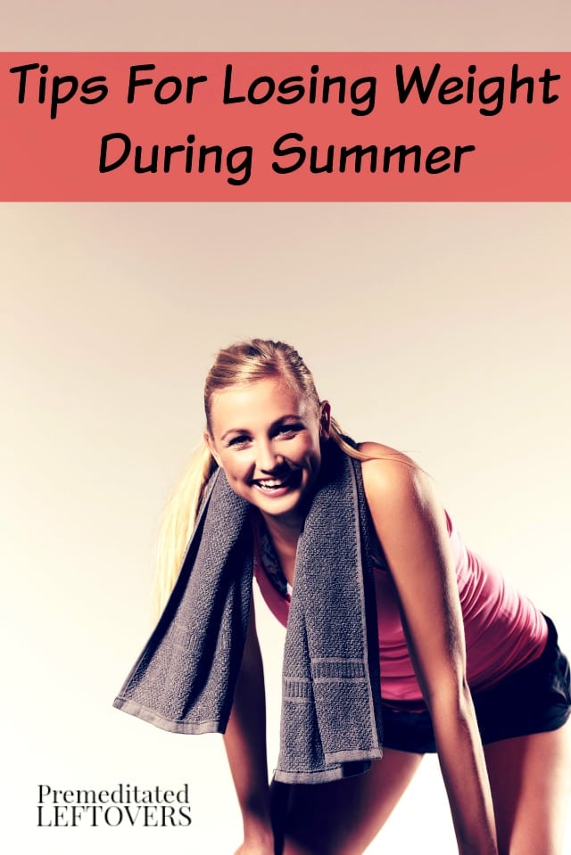 Tips for Losing Weight During Summer- It's hard to lose weight during the summer. Following these tips will make it easier to achieve your fitness goals.
