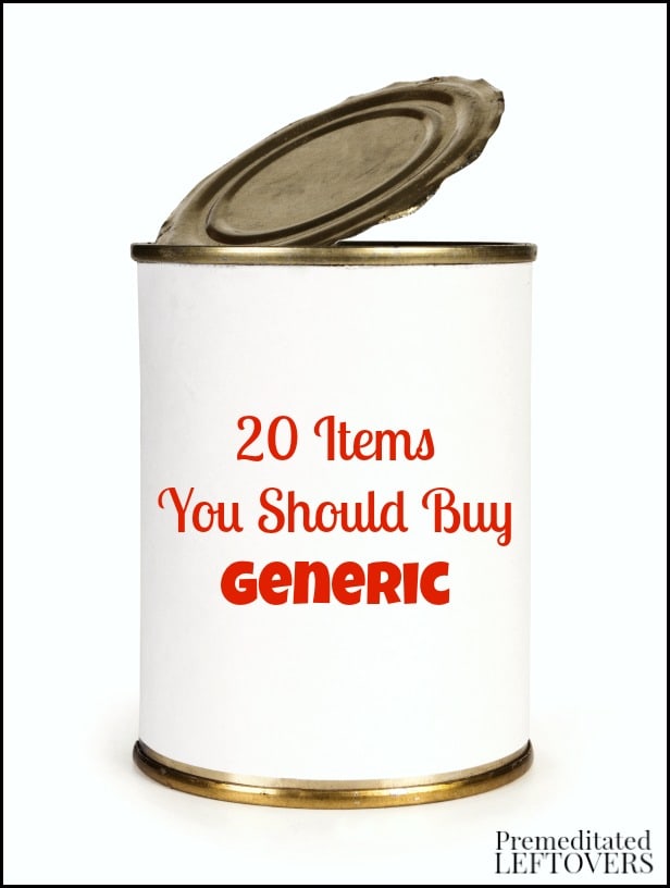20 Items You Should Buy Generic- Buying these generic food and grocery items will help you stretch your budget and save money. 