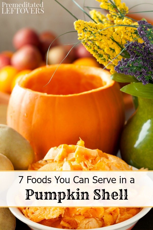 Serving food in a pumpkin shell is fun and easy. Here are 7 Foods You Can Serve in a Pumpkin Shell and how to prep your pumpkin for best results.