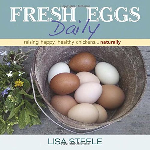 How to raise chickens- Fresh Eggs Daily by Lisa Steele