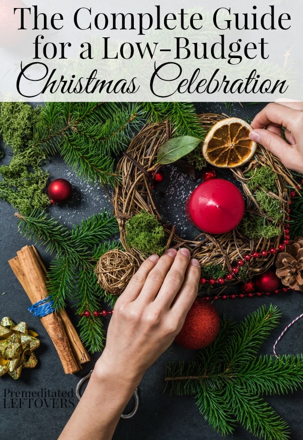 The Complete Guide for a low budget Christmas Celebration - If you are trying to save money this holiday season, consider this your Frugal Christmas Guide! Here are frugal tips for celebrating Christmas on a budget.