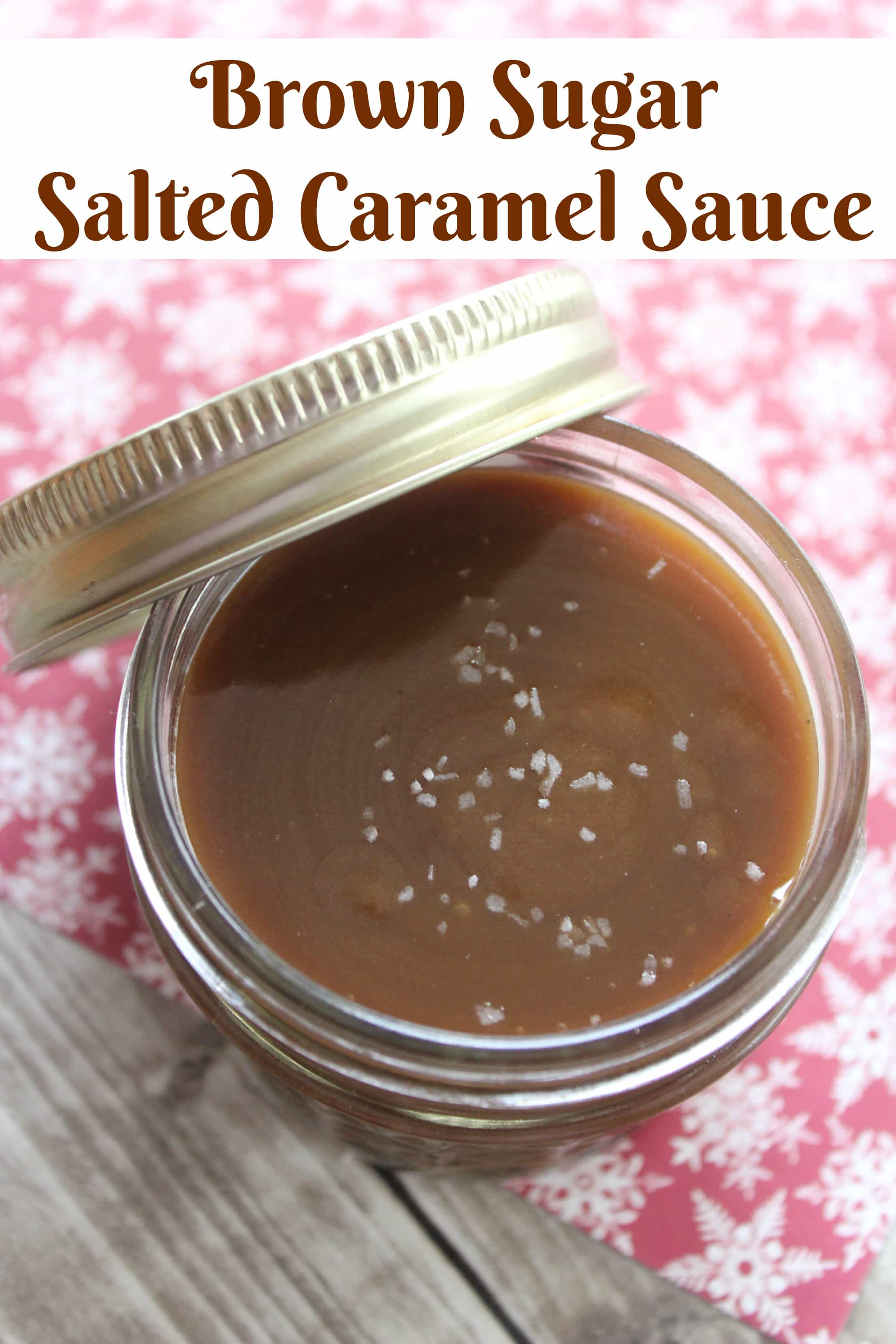 Make this easy Brown Sugar Salted Caramel Sauce with just a handful of basic ingredients. It's a delicious topping on ice cream and your favorite desserts!