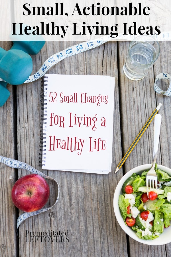 Practical and actionable healthy living ideas that you can implement in your life to live a healthier life.