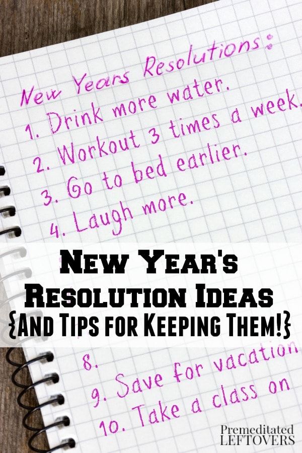 New Years Resolution Ideas and Tips for Keeping Your Resolutions