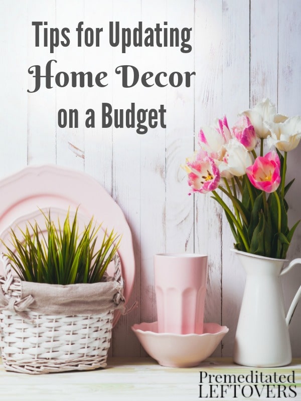Check out these simple Tips for Updating Home Decor on a Budget. They include frugal and  creative ways to give your home the fresh, new look it needs.