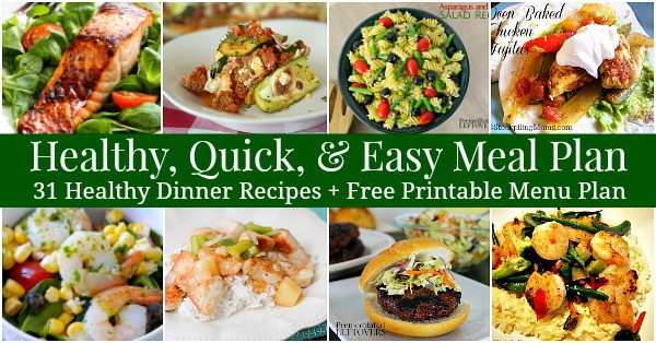 31 Healthy Dinner Recipes + Printable Menu Plan for quick and easy family-friendly meals
