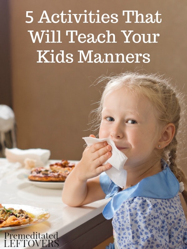 Helping your child develop good manners isn't too hard if you put some time into it. Make it fun with these 5 Activities That Will Teach Your Kids Manners.