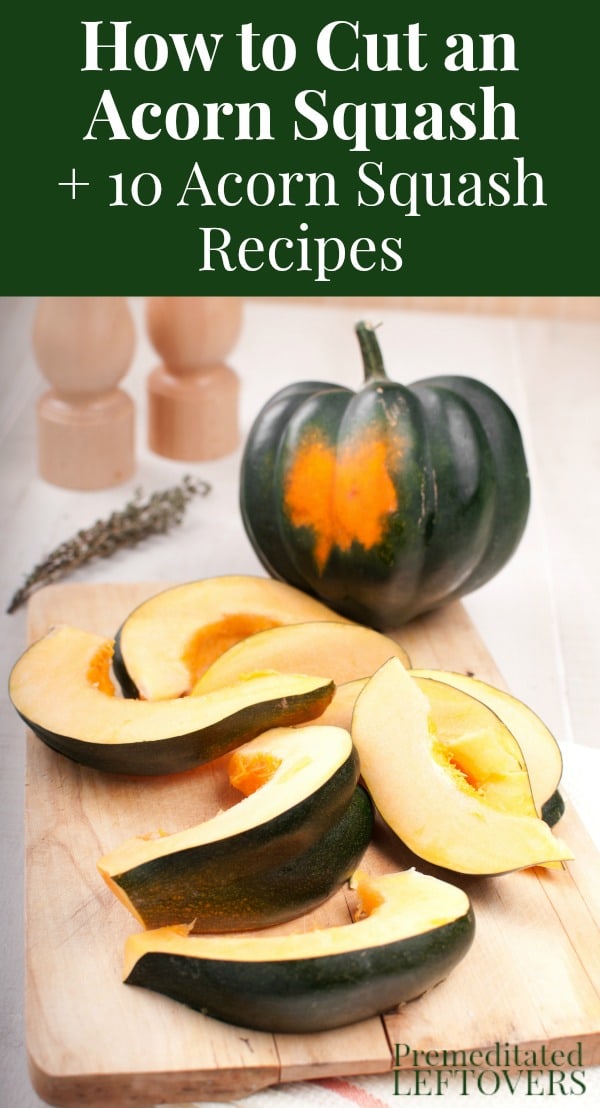 Learn how to cut an acorn squash and use it in 10 acorn squash recipes, including roasted acorn squash, stuffed acorn squash, acorn squash bread, and more.
