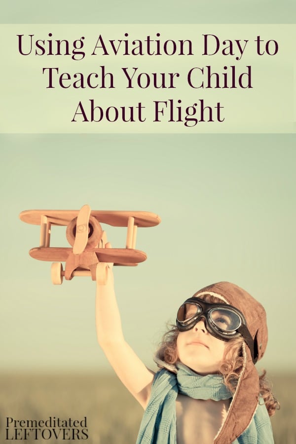National aviation day is a great time to teach your kids about the history of aviation and how airplanes work. Here are some ideas and resources.