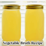 homemade vegetable broth recipe in mason jar