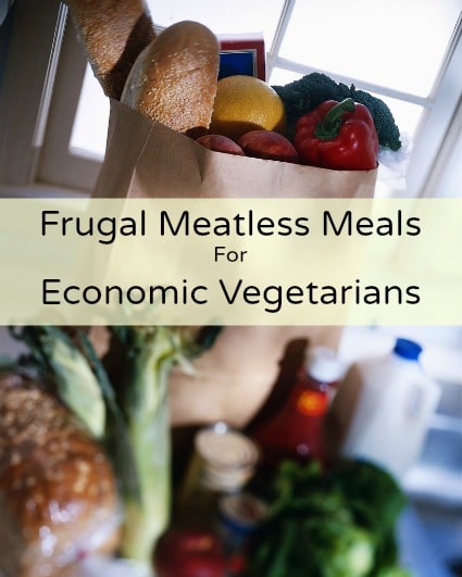 Frugal Meatless Meals for Economic Vegetarians - tips for saving on your grocery bill by eating meatless meals several nights a week.