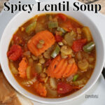 spicy lentil soup recipe in a white bowl