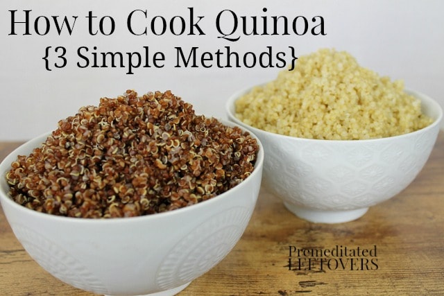 How to Cook Quinoa - 3 simple methods for cooking quinoa. 