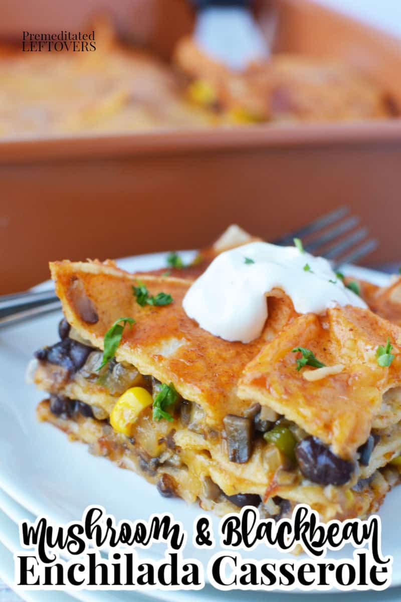 a slice of mushroom and black bean enchilada casserole