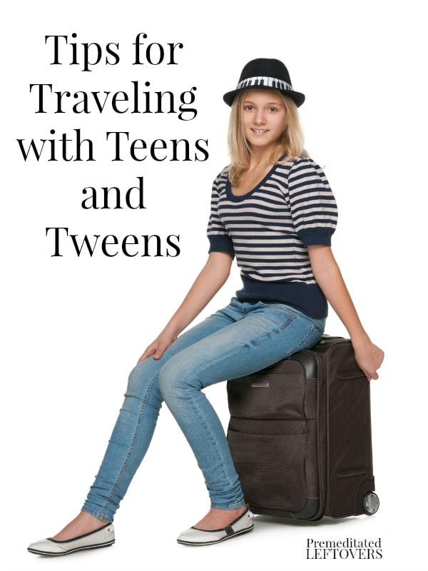 tips for Traveling with Teens and Tweens