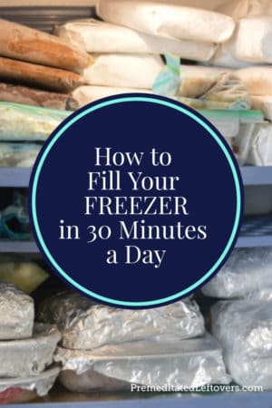 How to fill your freezer in 30 minutes a day.