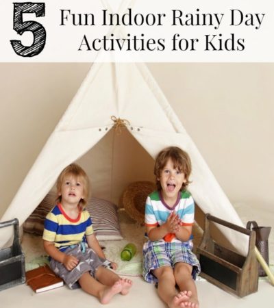 Five Fun Indoor Activities for Kids featuring rainy day activities, frugal indoor fun for kids and indoor fun for toddler to tweens.