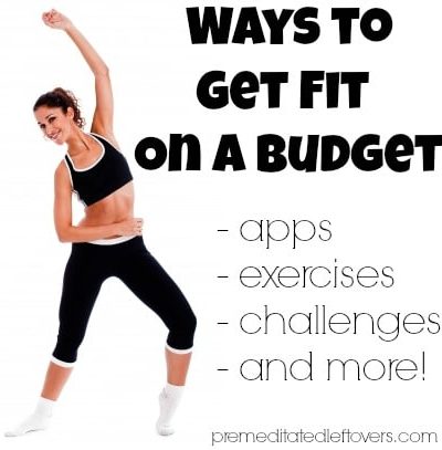 Ways to Get Fit on a Budget - Frugal tips for getting fit including exercise apps, exercises you can do at home, and frugal sources of equipment.
