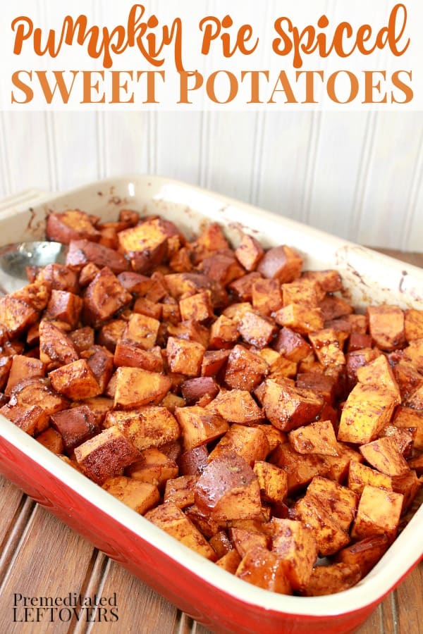 Pumpkin Pie Spiced Sweet Potatoes Recipe - A delicious sweet potato side dish recipes seasoned with pumpkin pie spices. Perfect for Thanksgiving, especially if you don't like candied yams.