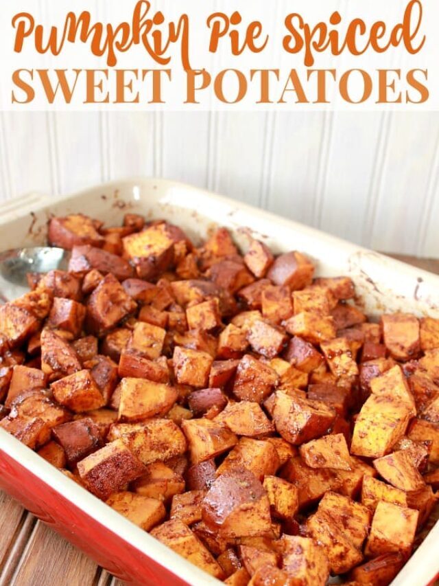 Pumpkin Pie Spiced Sweet Potatoes Story