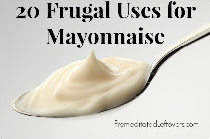 20 Unusual (and frugal) Uses for Mayo