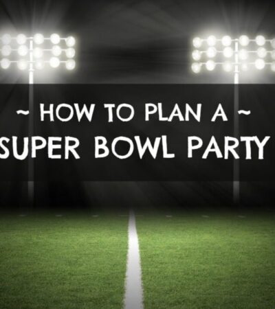 How to Plan a Super Bowl Party