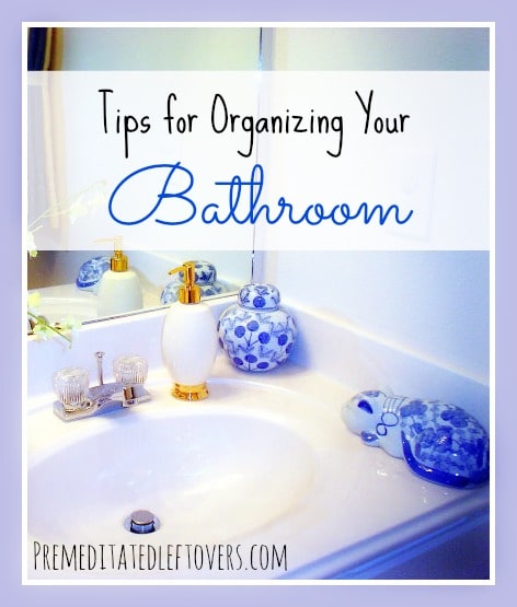 Tips for Organizing Your Bathroom even if you have limited space. Tips for getting your bathroom organized and tips for organizing the medicine cabinet.