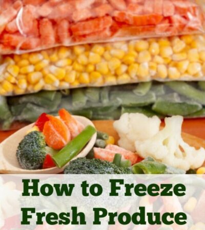 How to Freeze Fresh Produce - Tips for Freezing Vegetables, Fruits, and Herbs