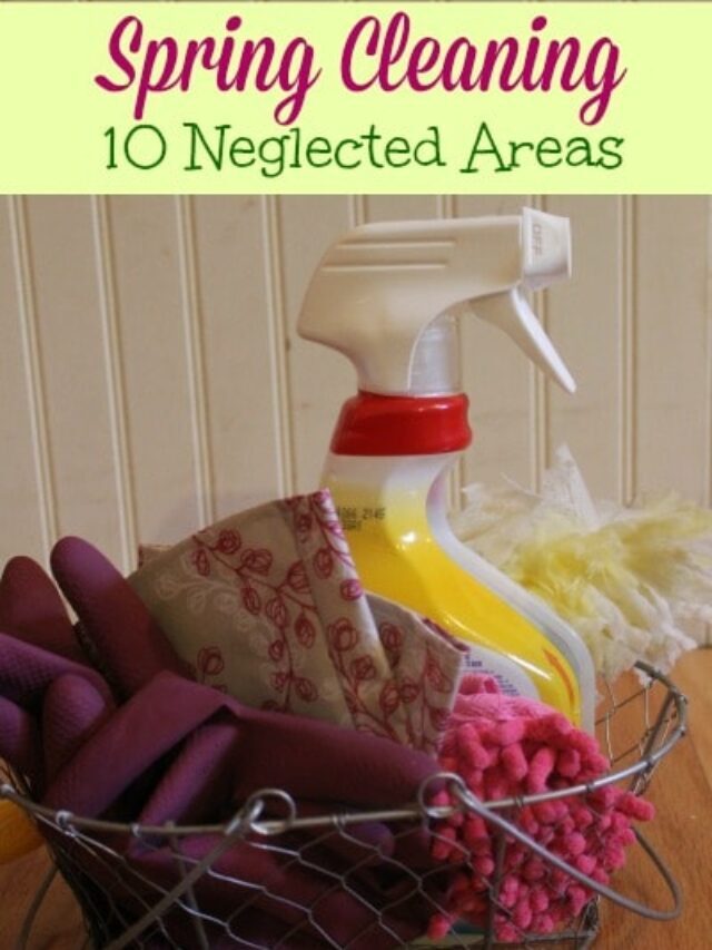 Spring Cleaning List – The Top 10 Neglected Areas Story