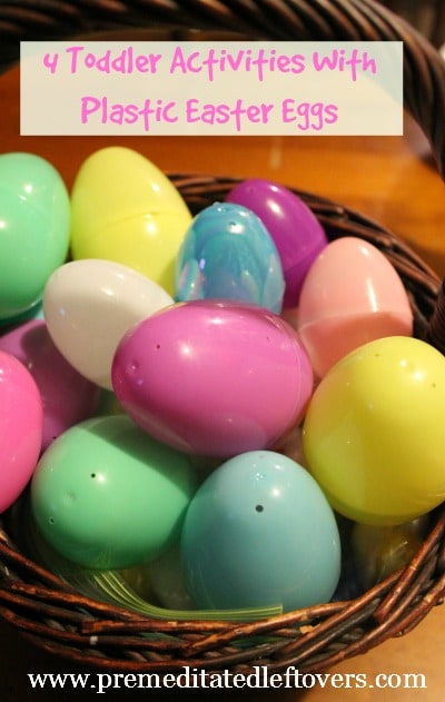 4 Toddler Activities With Plastic Easter Eggs - Premeditated Leftovers™