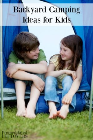 Backyard Camping Ideas for Kids - Camping Tips and Fun Camping Games