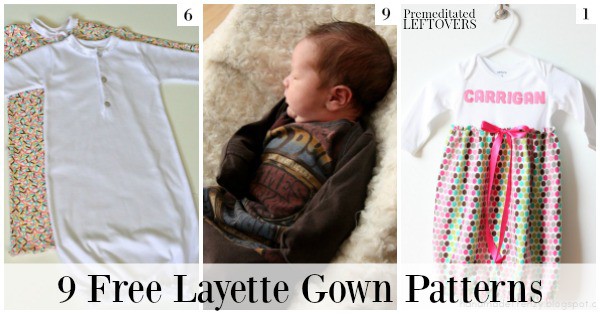 9 Free Layette Gown Patterns - Save money on your newborn's wardrobe with this collection of free printable layette gown patterns and tutorials.