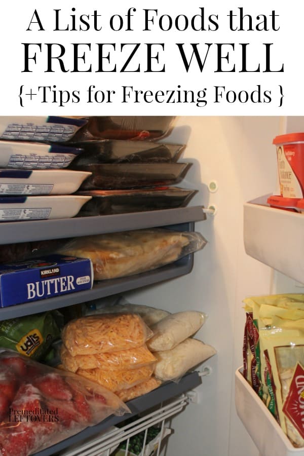 A list of food that freezes well and tips for freezing foods so you can stock up and save money on groceries