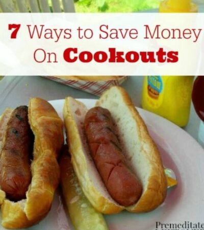 7 Ways to save Money on Cookouts