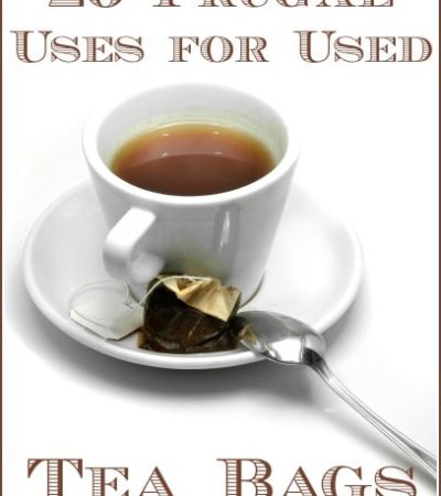 20 frugal uses for used tea bags - great ways to reuse tea bags!