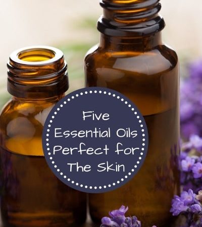 5 Great Essential Oils for your Skin